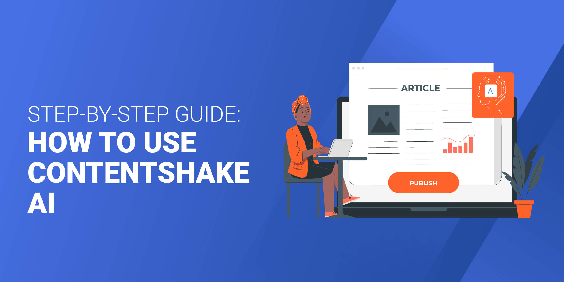 How to Use ContentShake AI