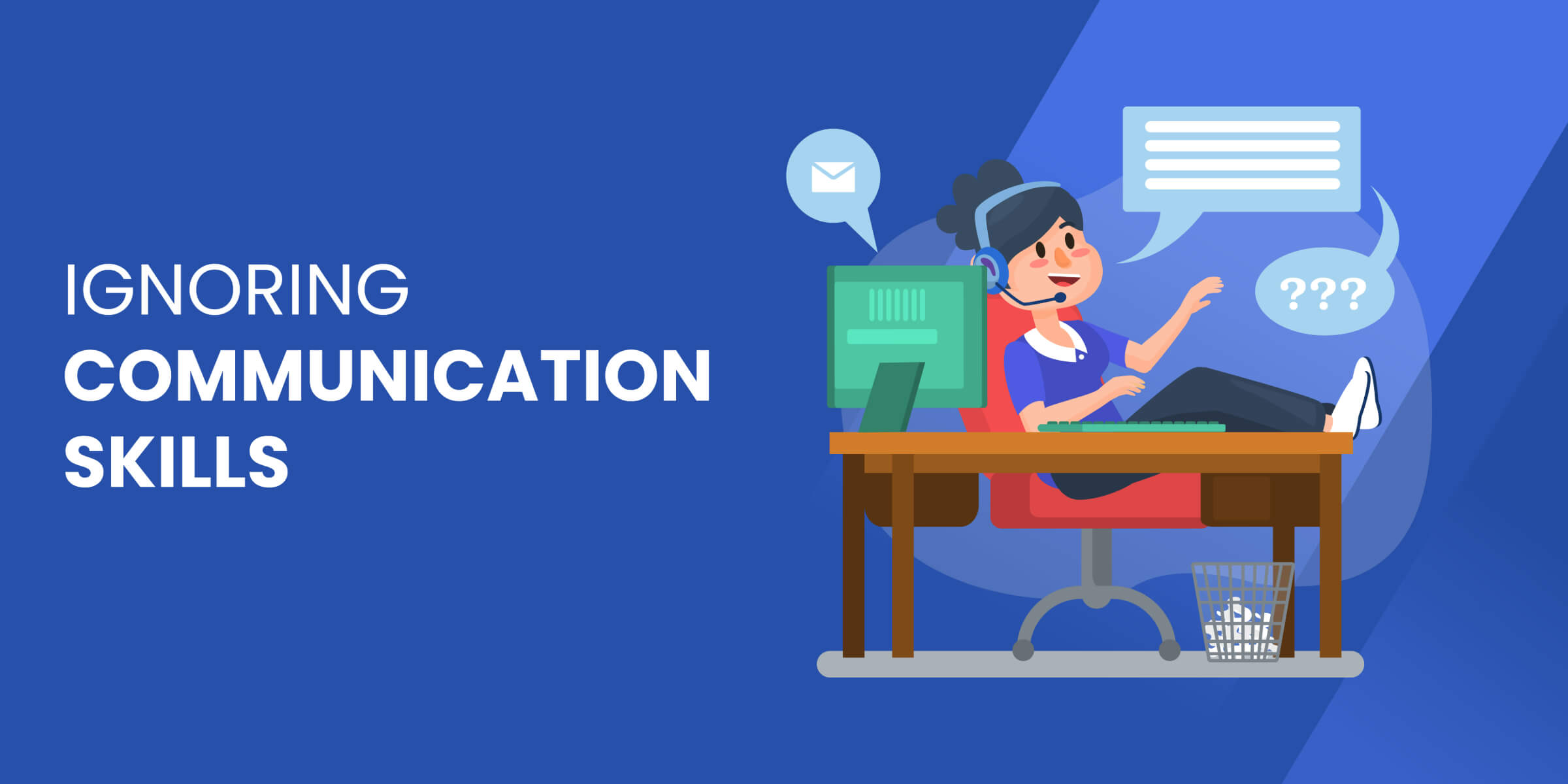 Ignoring Communication Skills