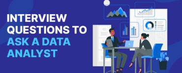 Interview Questions to Ask Data Analyst