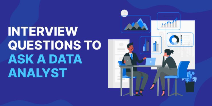 Interview Questions to Ask Data Analyst