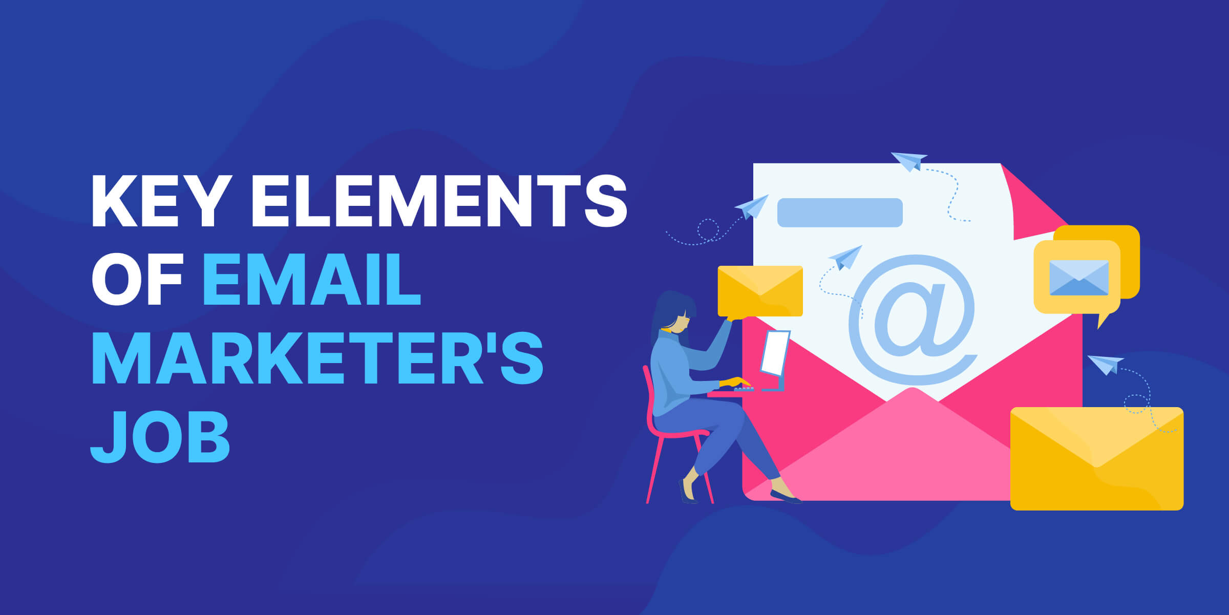 Key Elements of Email Marketer Job