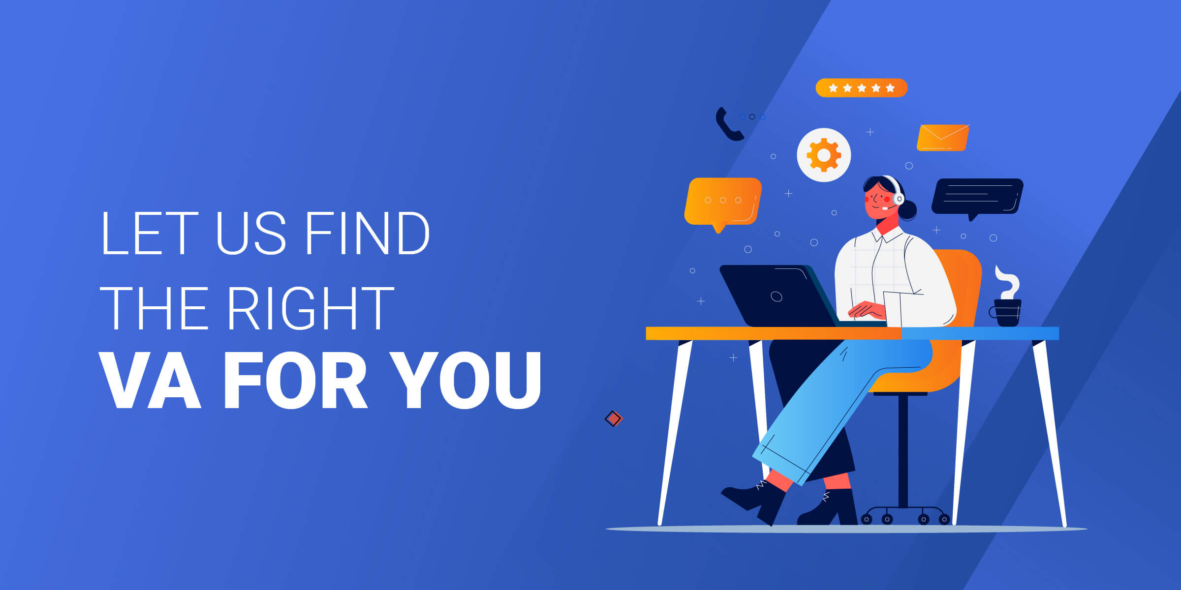 Let Us Find the Right VA For You