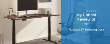 My Honest Review of Flexispot E7 Standing Desk