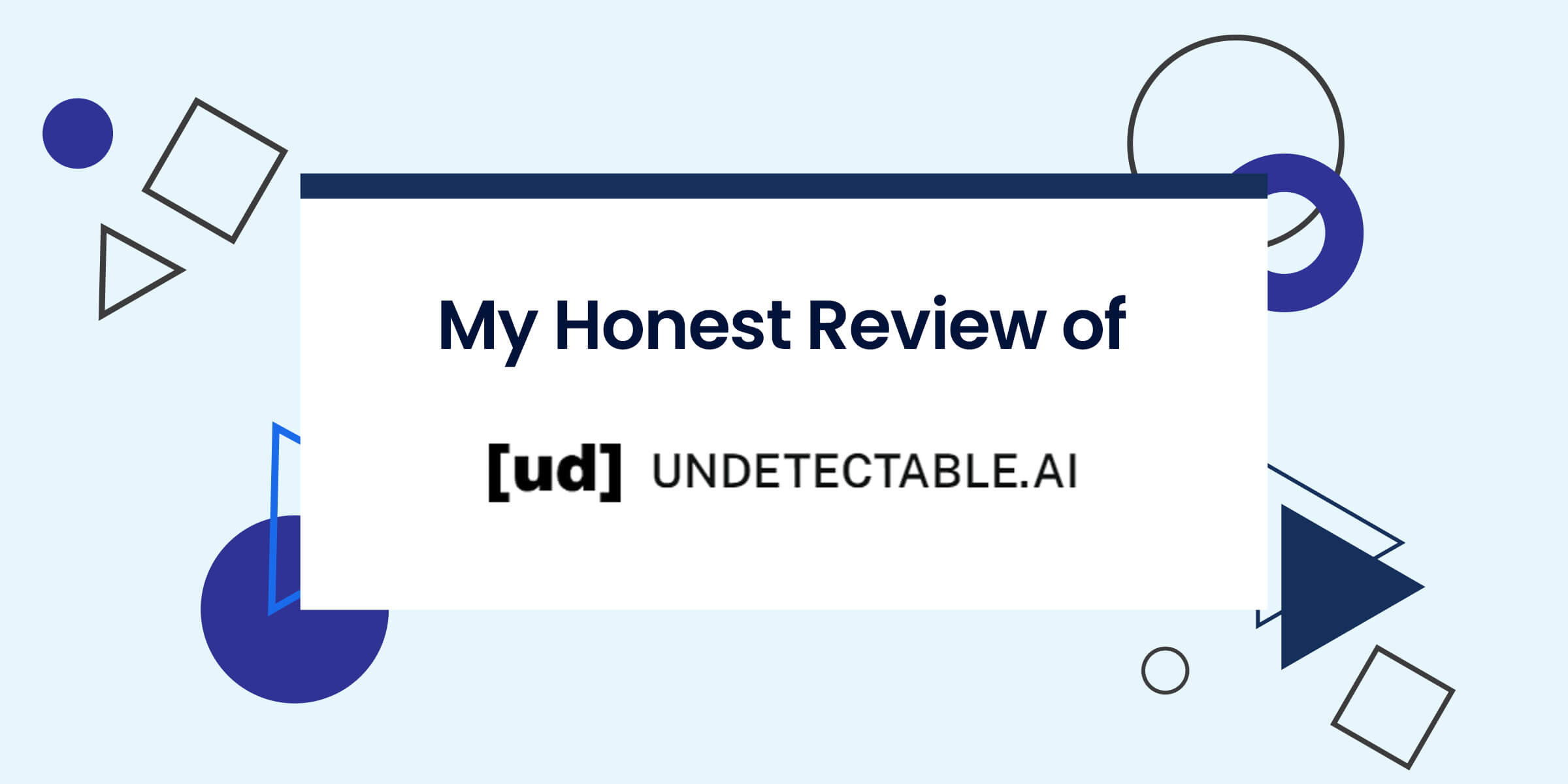My Honest Review of Undetectable AI