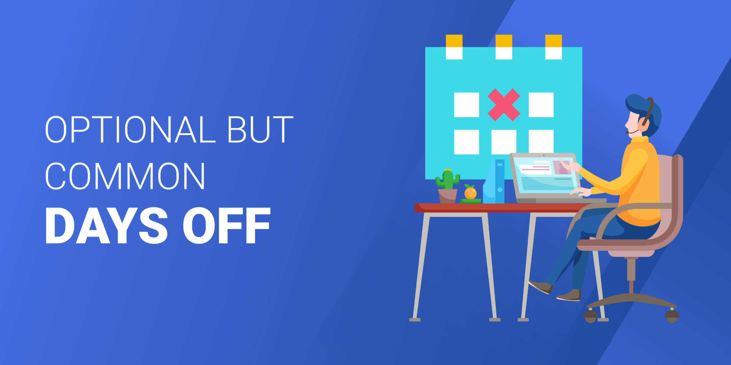 Optional but Common Days Off