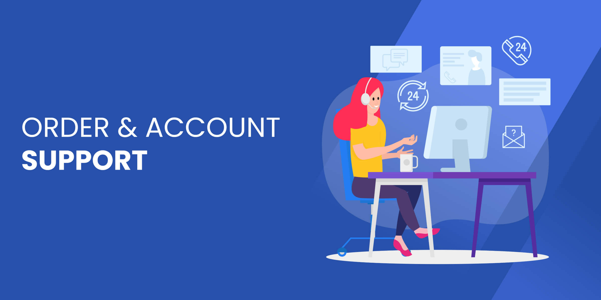 Order and Account Support