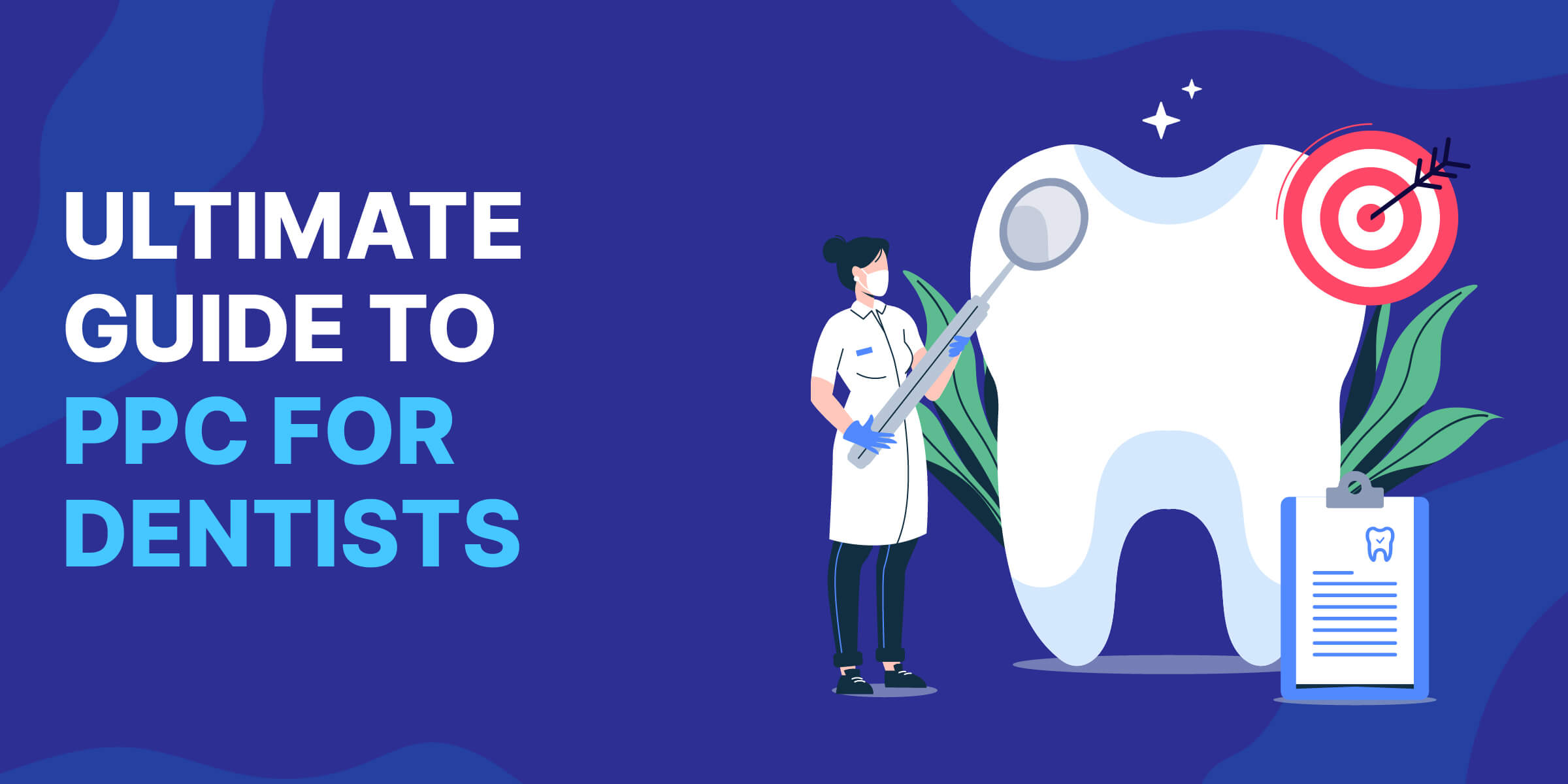 PPC for Dentists Guide