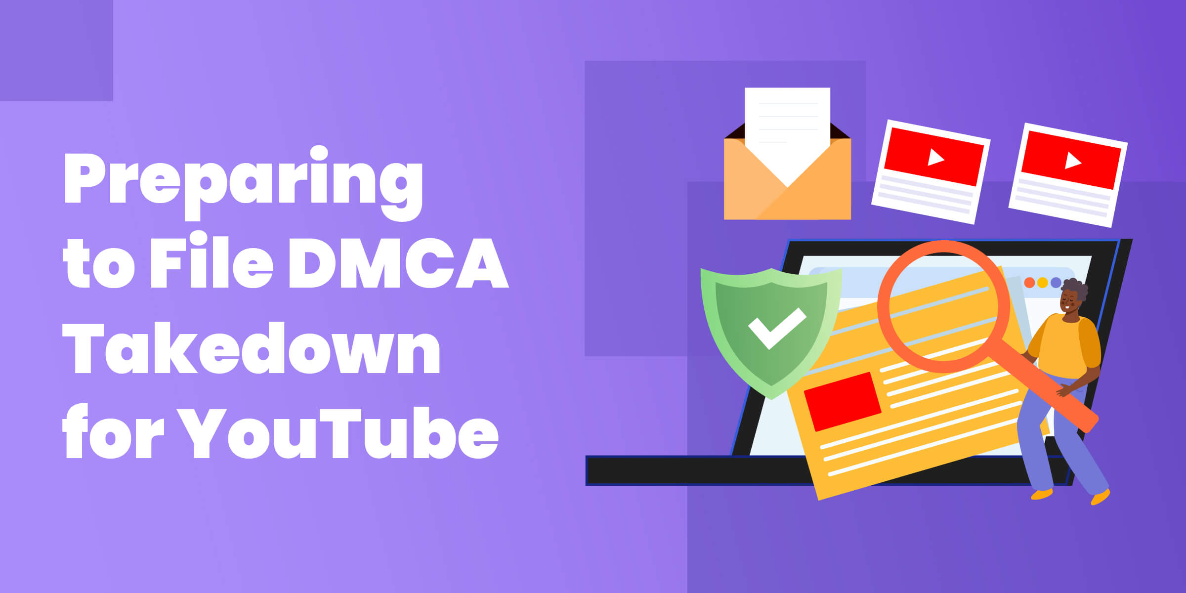 Preparing to File DMCA Takedown for YouTube