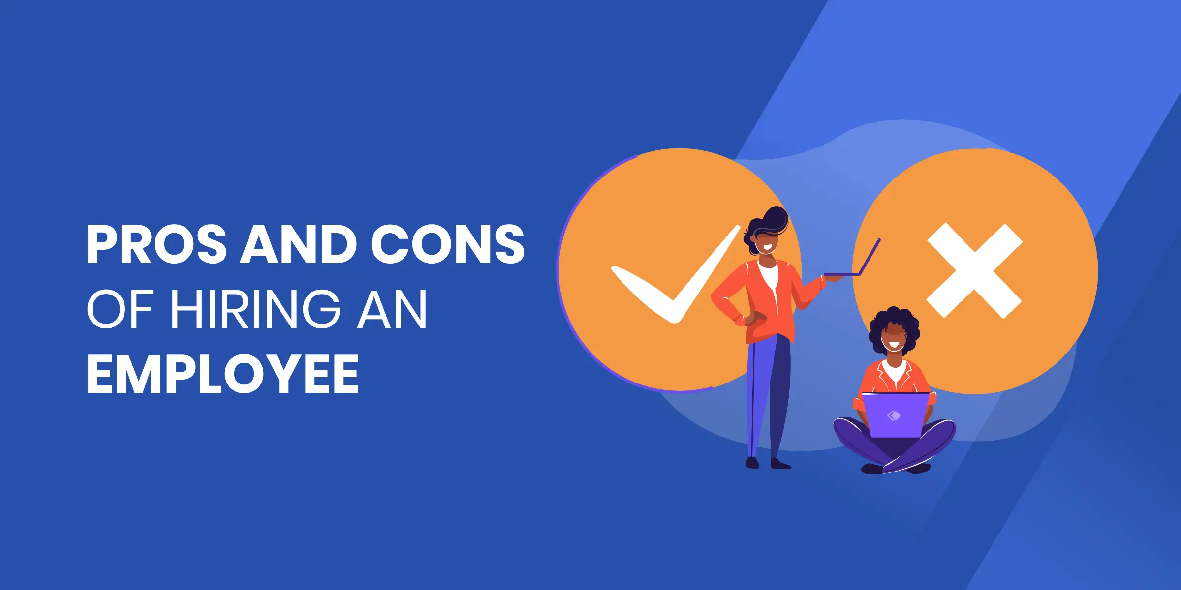 Pros and Cons of Hiring Employee