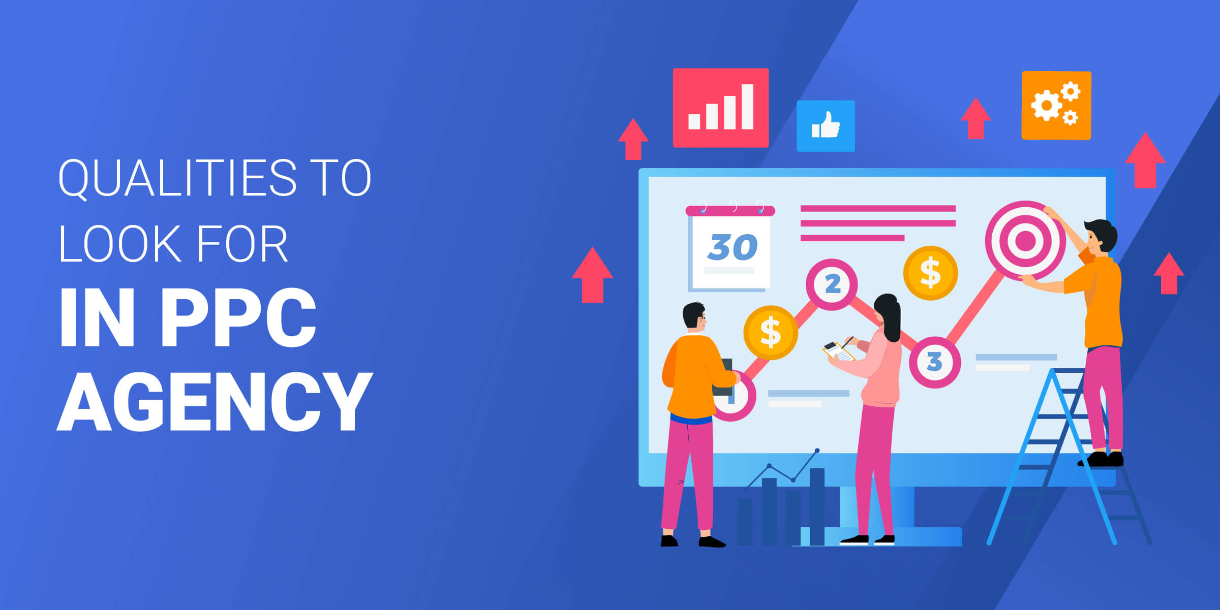 Qualities to Look for in PPC Agency