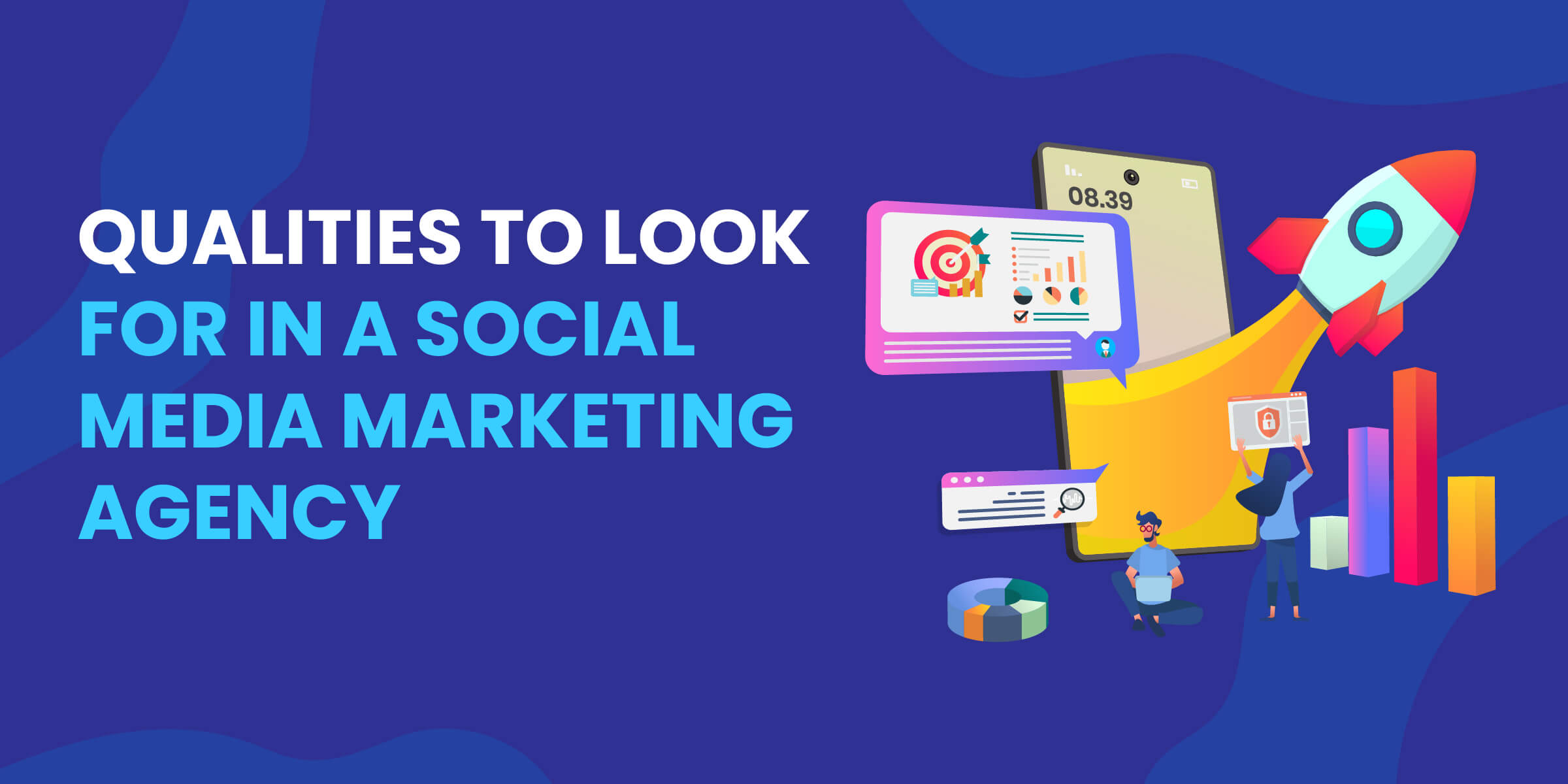 Qualities to Look for in Social Media Marketing Agency