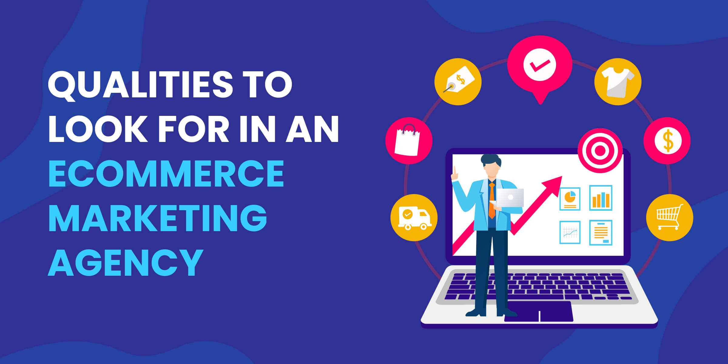 Qualities to Look for in eCommerce Agency