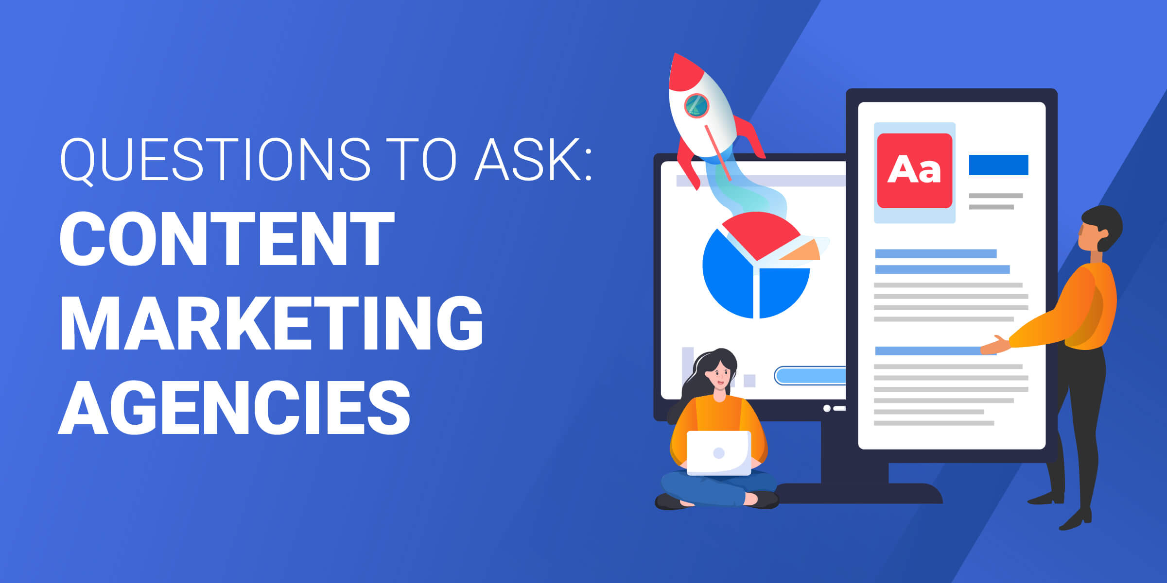 Questions to Ask Content Marketing Agencies