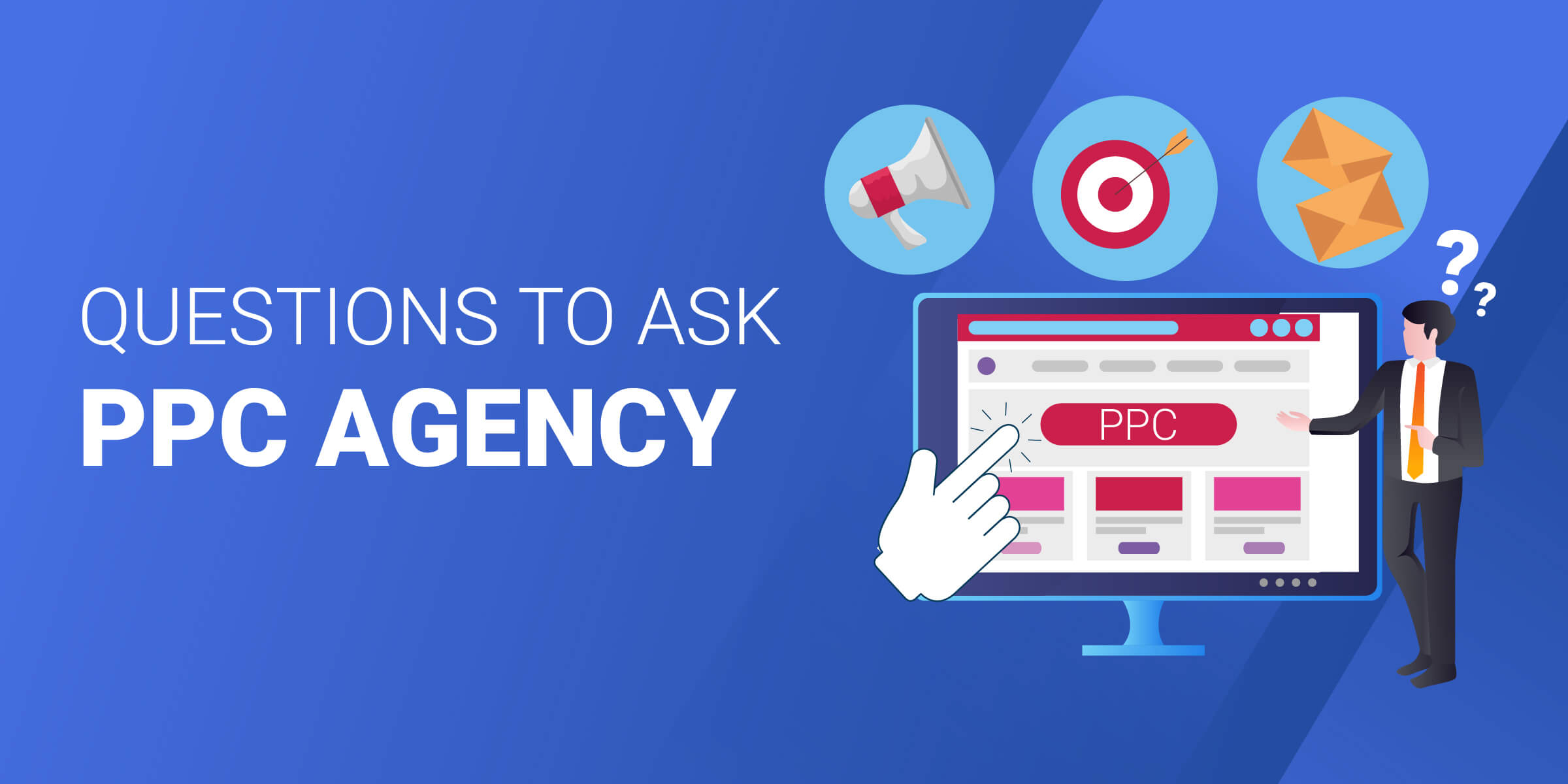 Questions to Ask PPC Agency