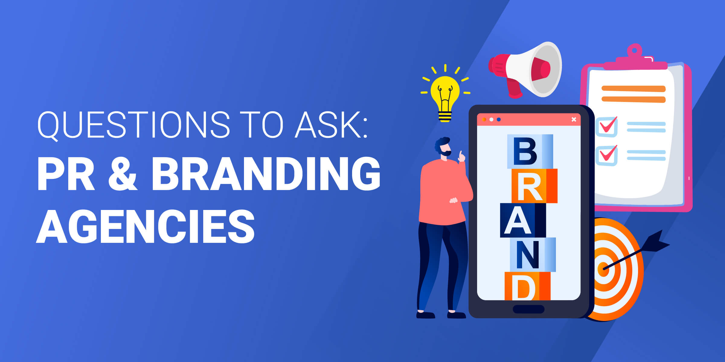 Questions to Ask PR and Branding Agencies