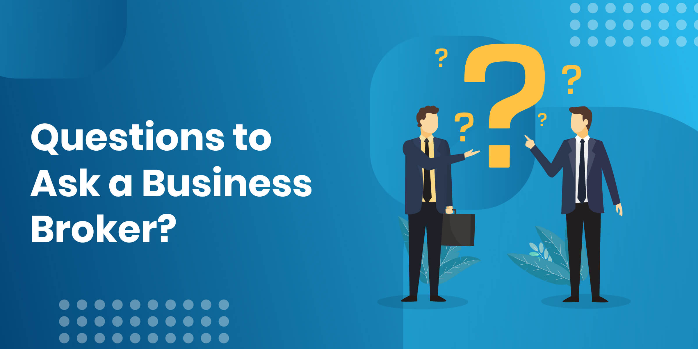 Questions to Ask a Business Broker