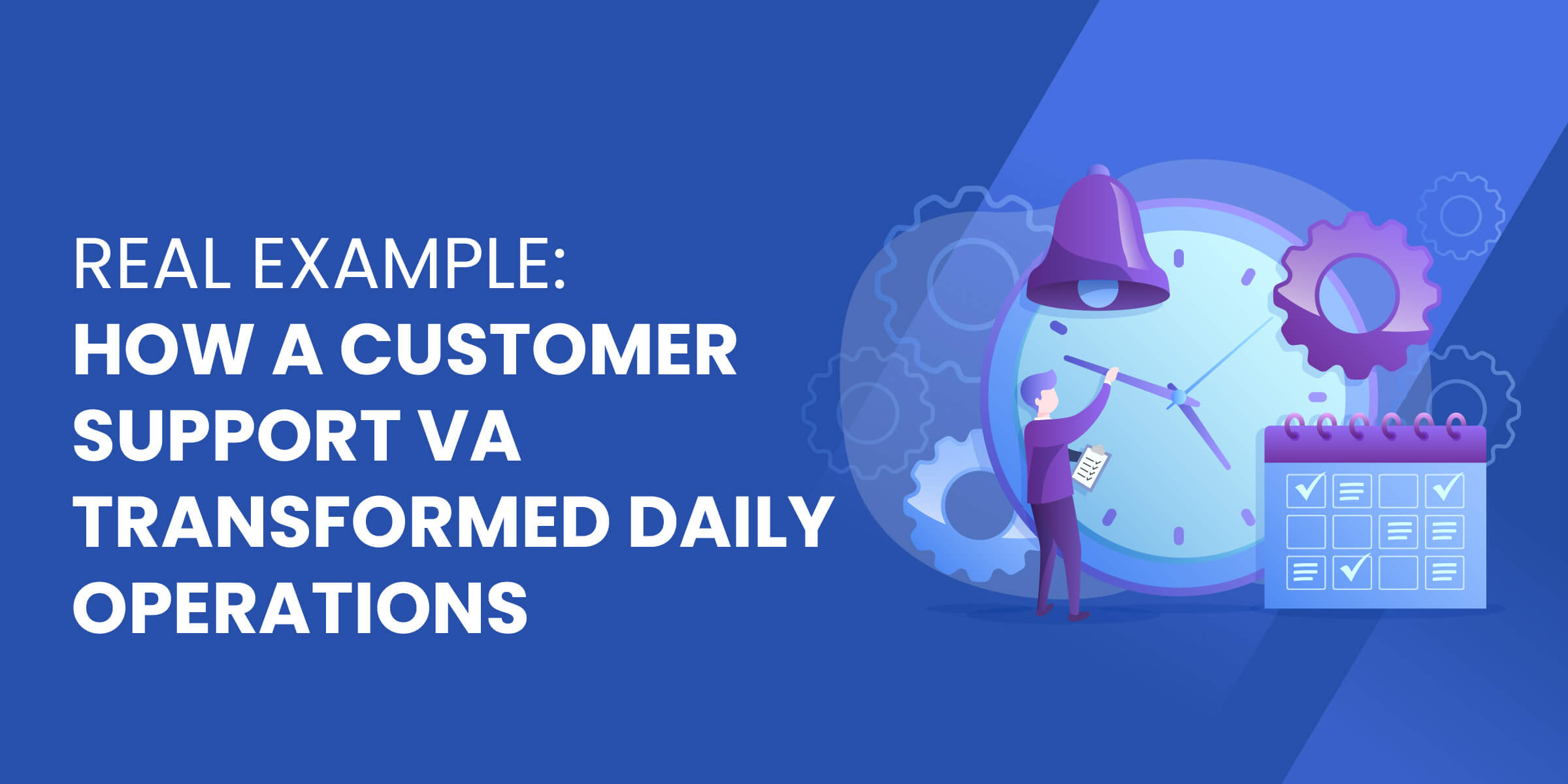 Real Example How Customer Support VA Transformed