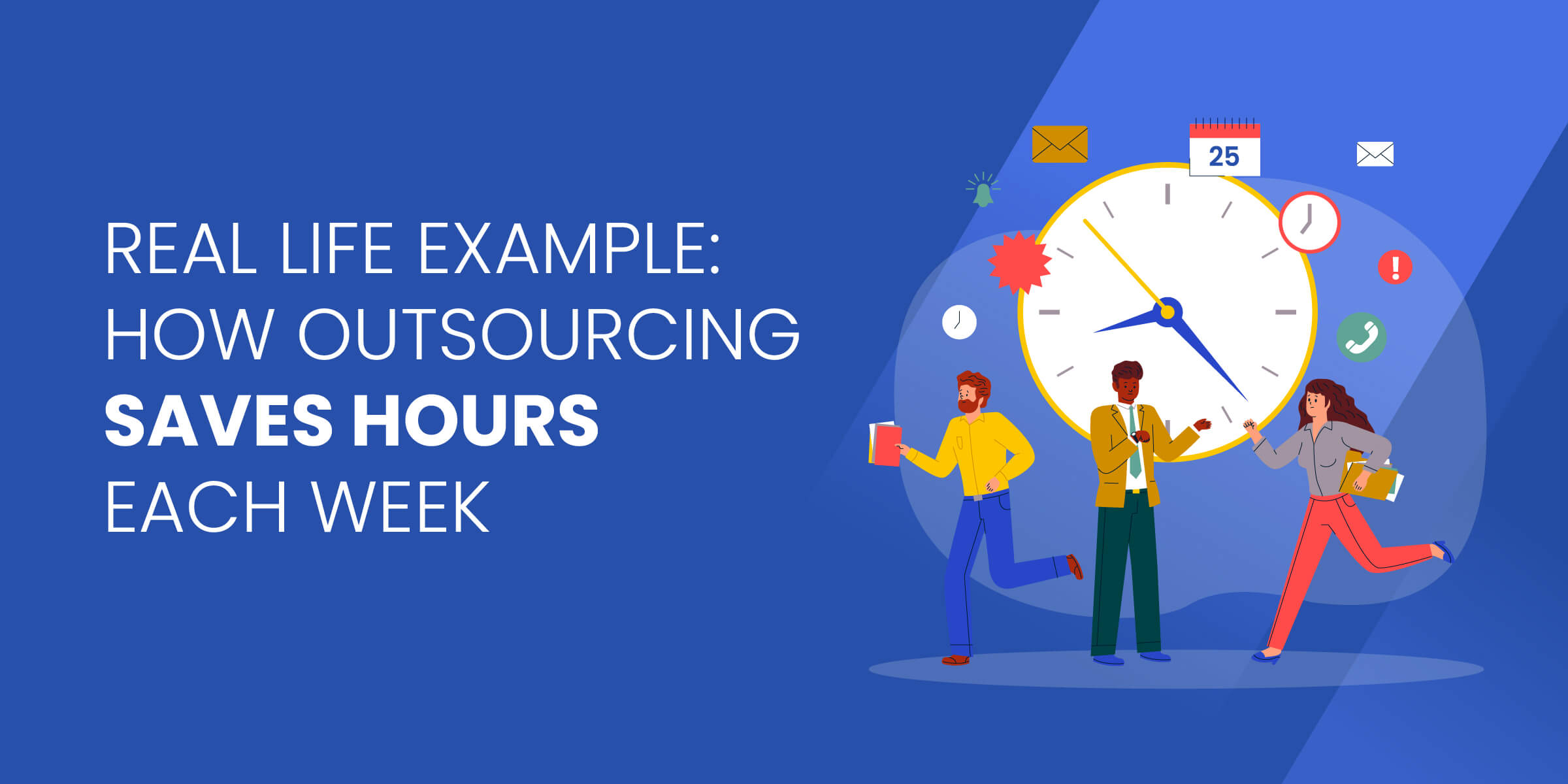 Real Example of How Outsourcing Saves Hours
