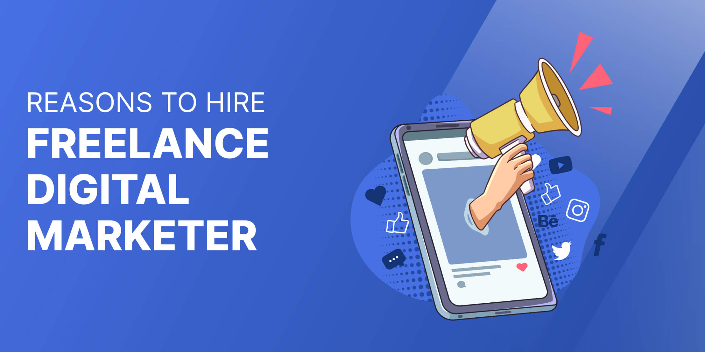 Reasons to Hire Freelance Digital Marketer