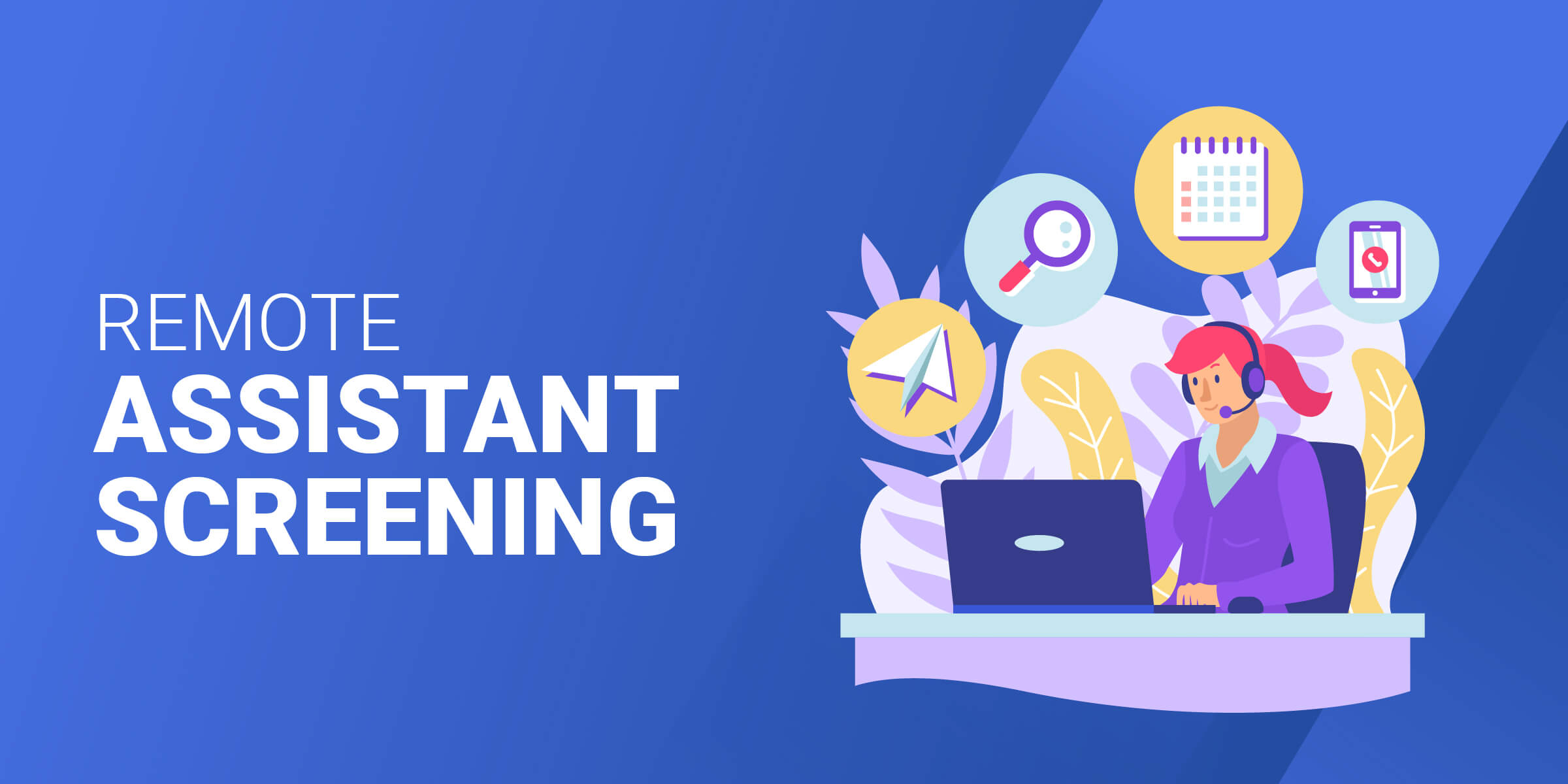 Remote Assistant Screening