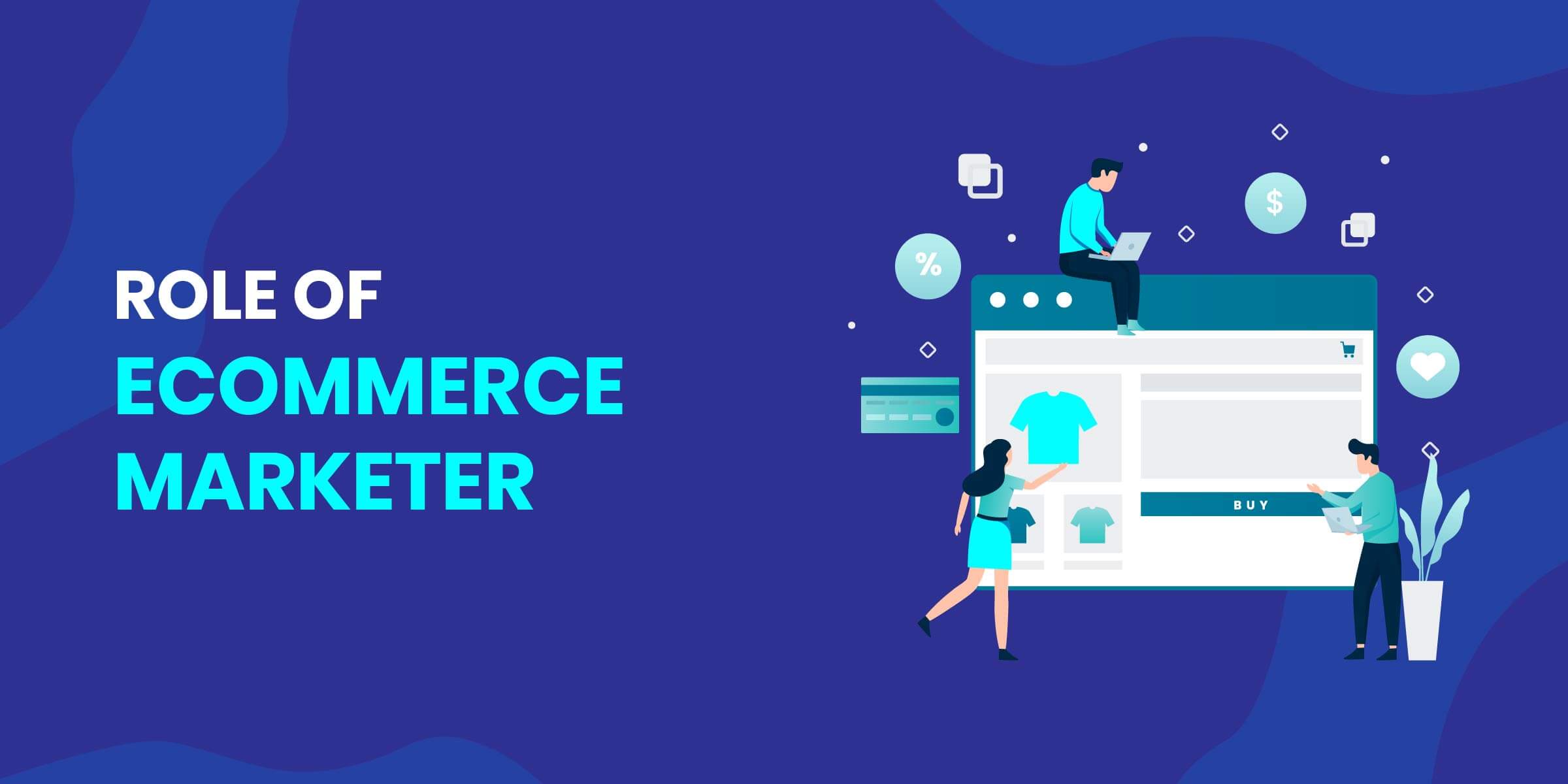 Role of Ecommerce Marketer