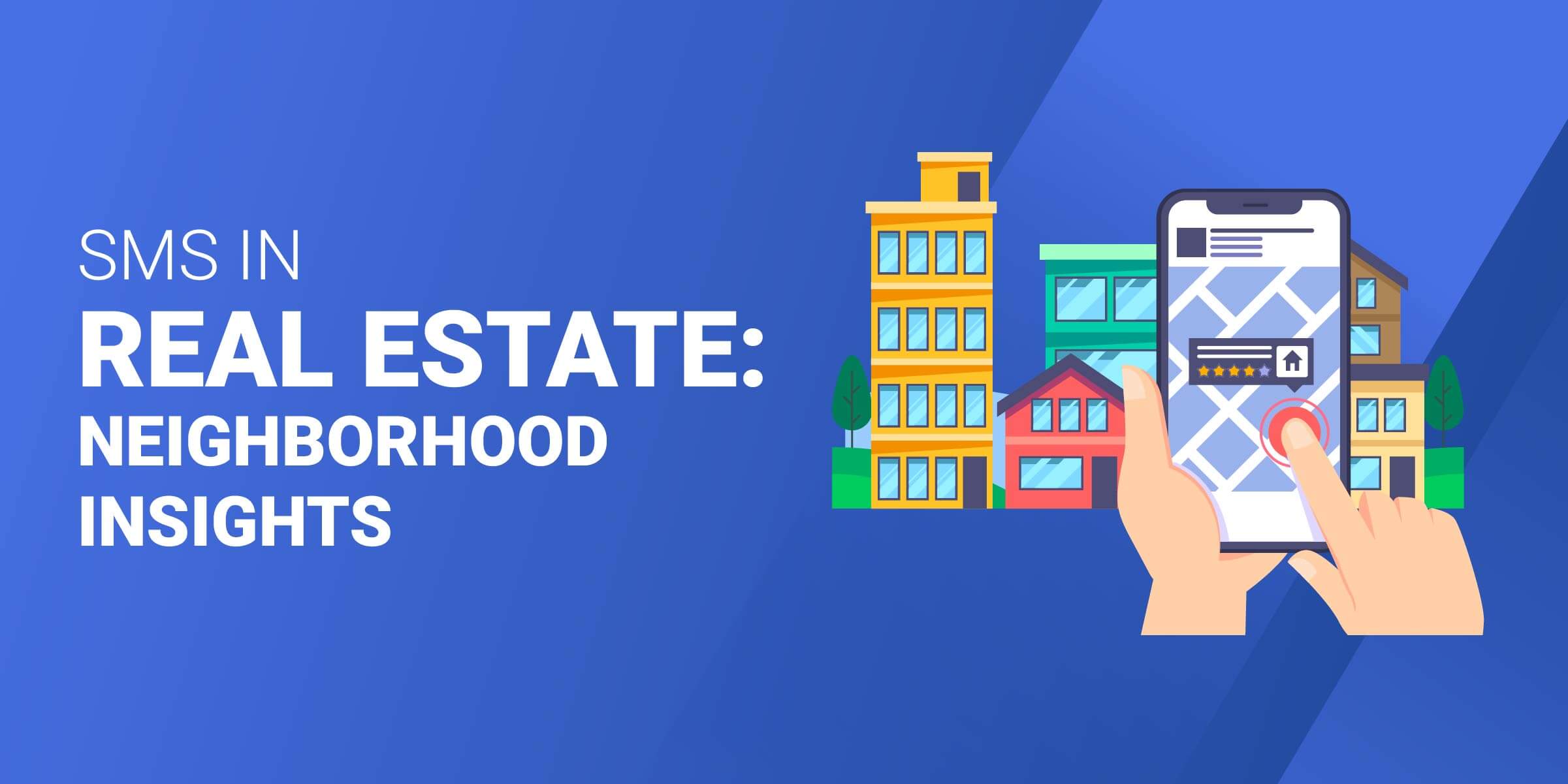 SMS in Real Estate Neighborhood Insights