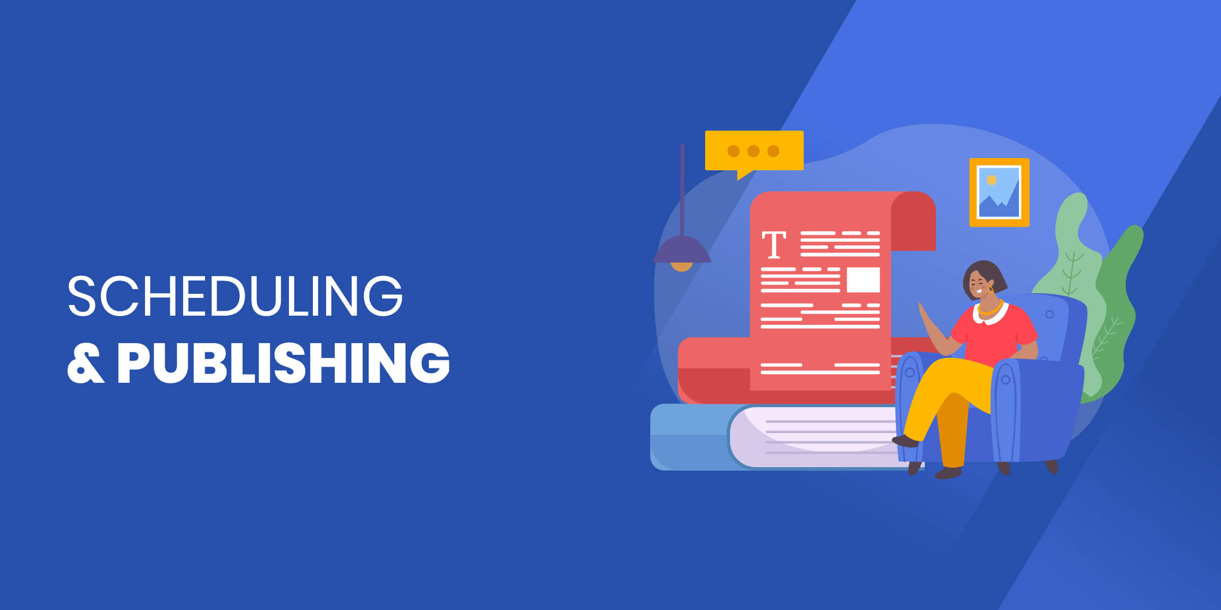 Scheduling and Publishing