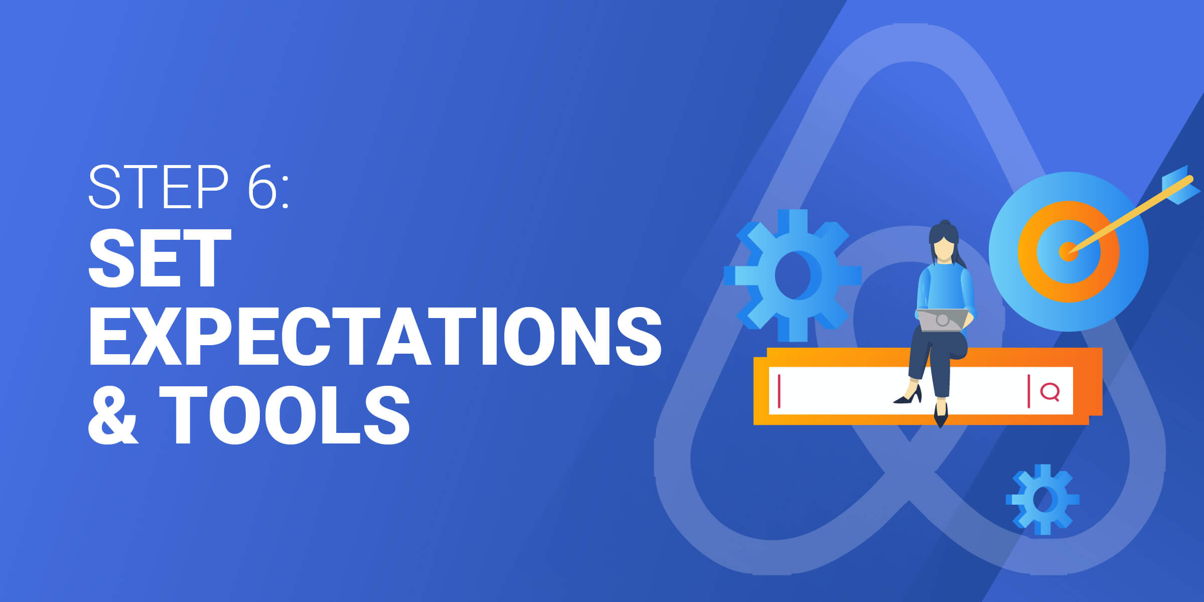 Set Expectations and Tools