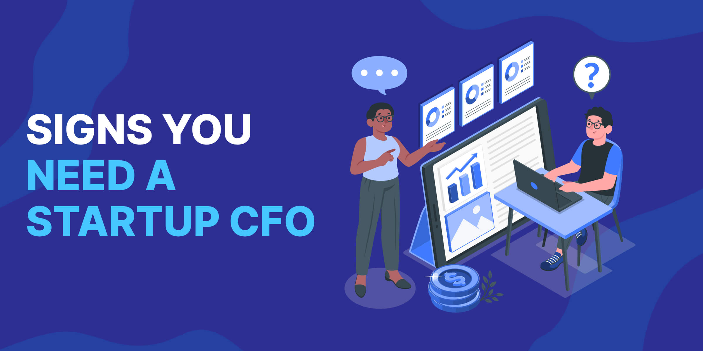 Signs You Need a Startup CFO