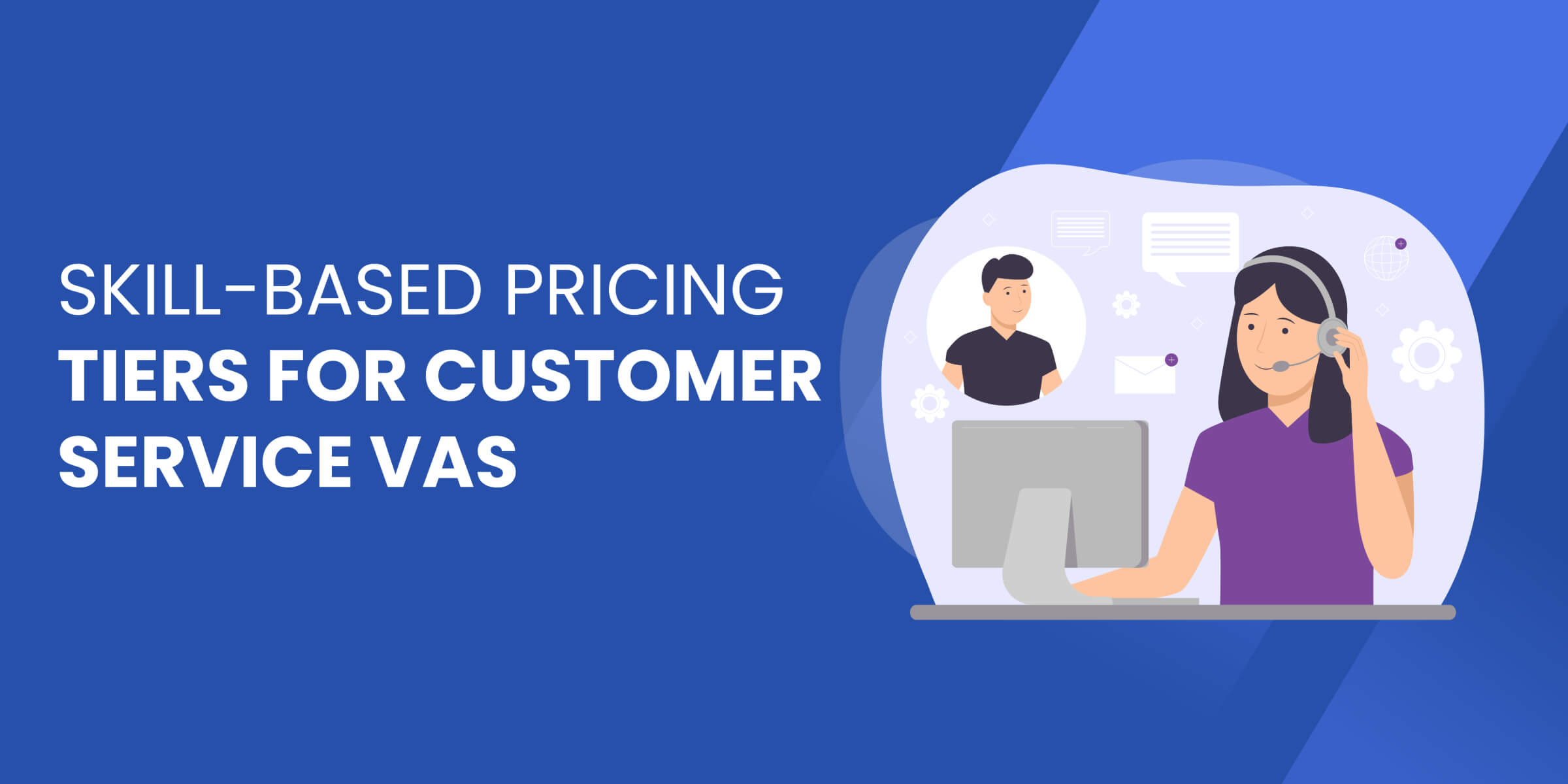 Skill Based Pricing Tiers for Customer Service VAs