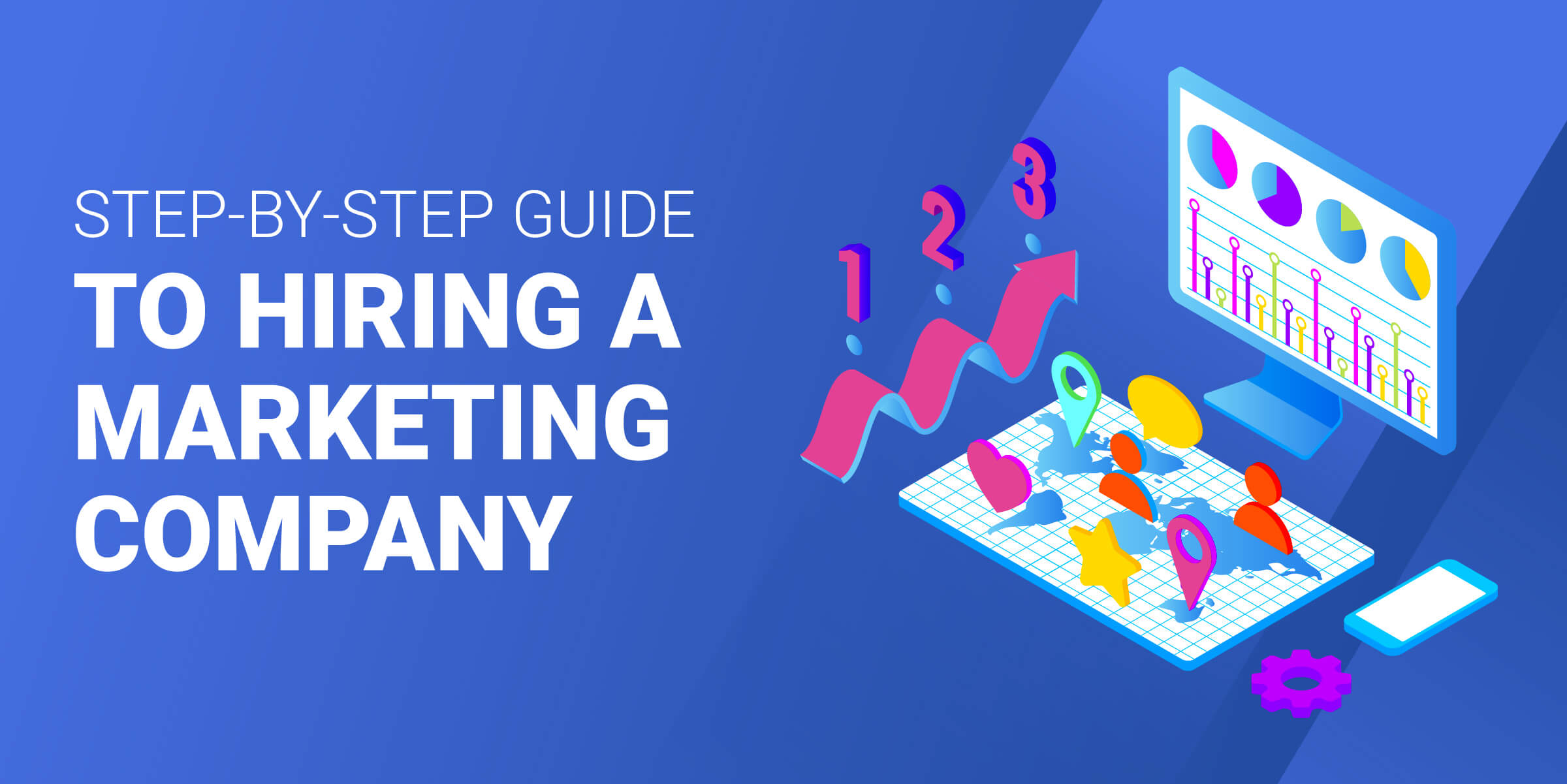 Step Guide to Hiring Marketing Company