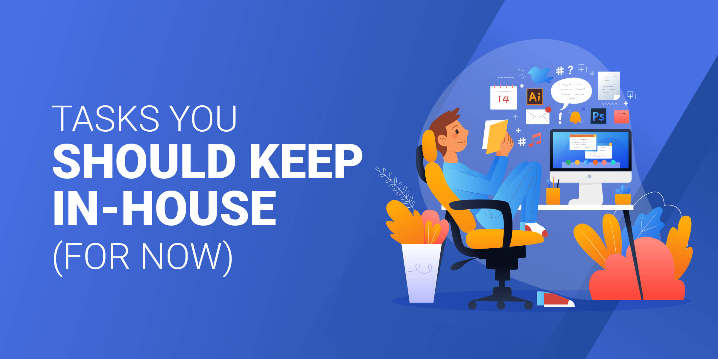 Tasks to Keep In House
