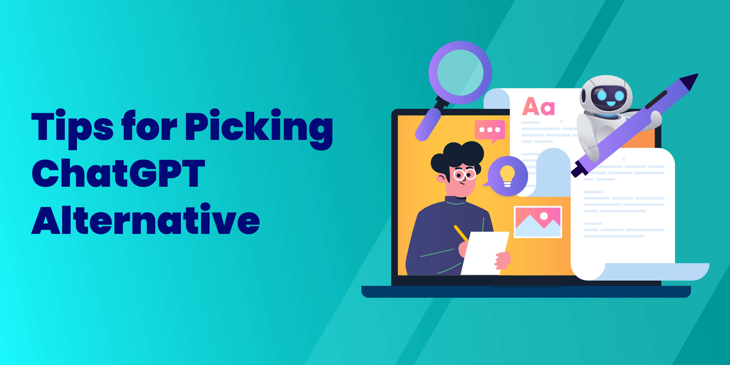 Tips for Picking ChatGPT Alternatives