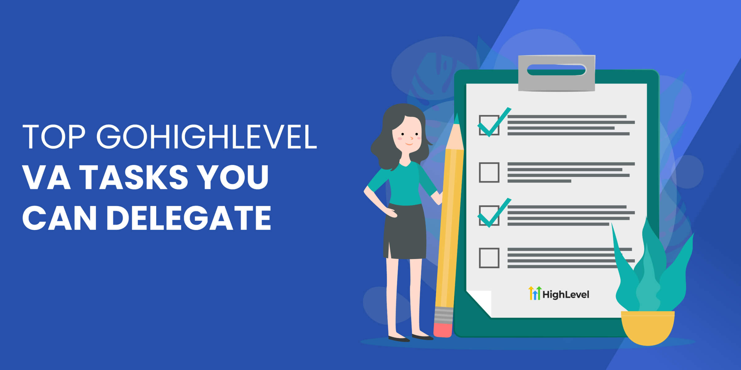 Top GHL VA Tasks to Delegate