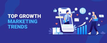 Top Growth Marketing Trends