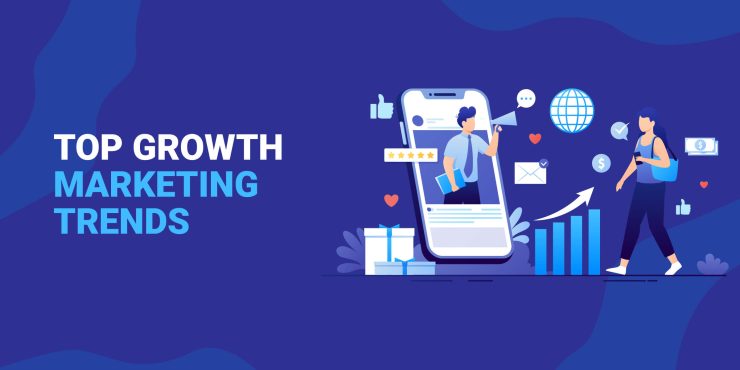 Top Growth Marketing Trends