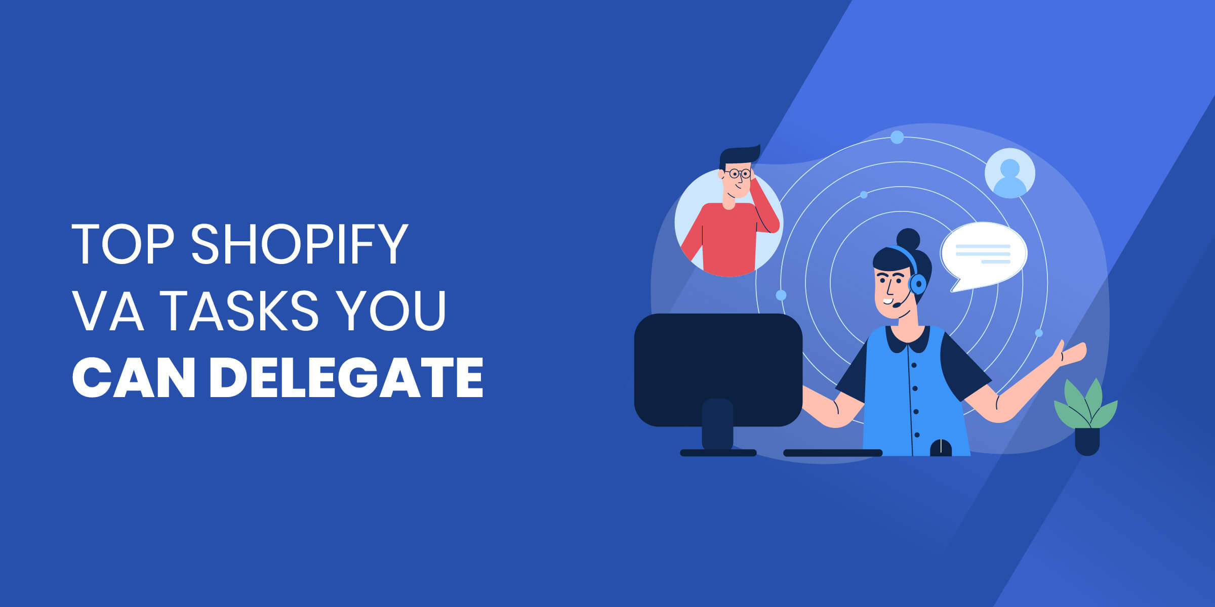 Top Shopify Tasks You Can Delegate
