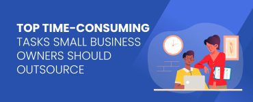 Top Time Consuming Tasks Owners Should Outsource