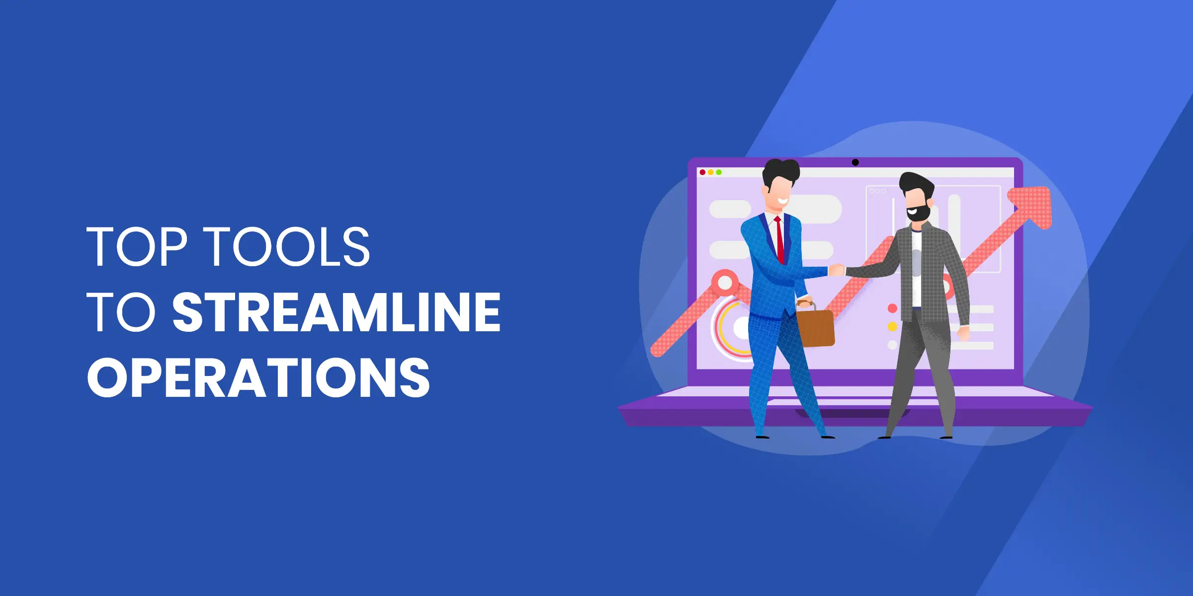 Top Tools to Streamline Operations
