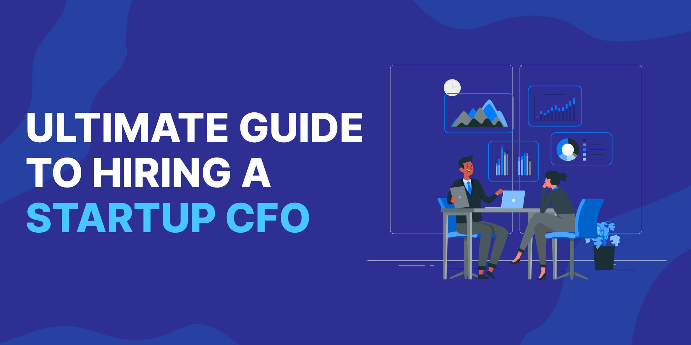 Ultimate Guide to Hiring Startup CFO