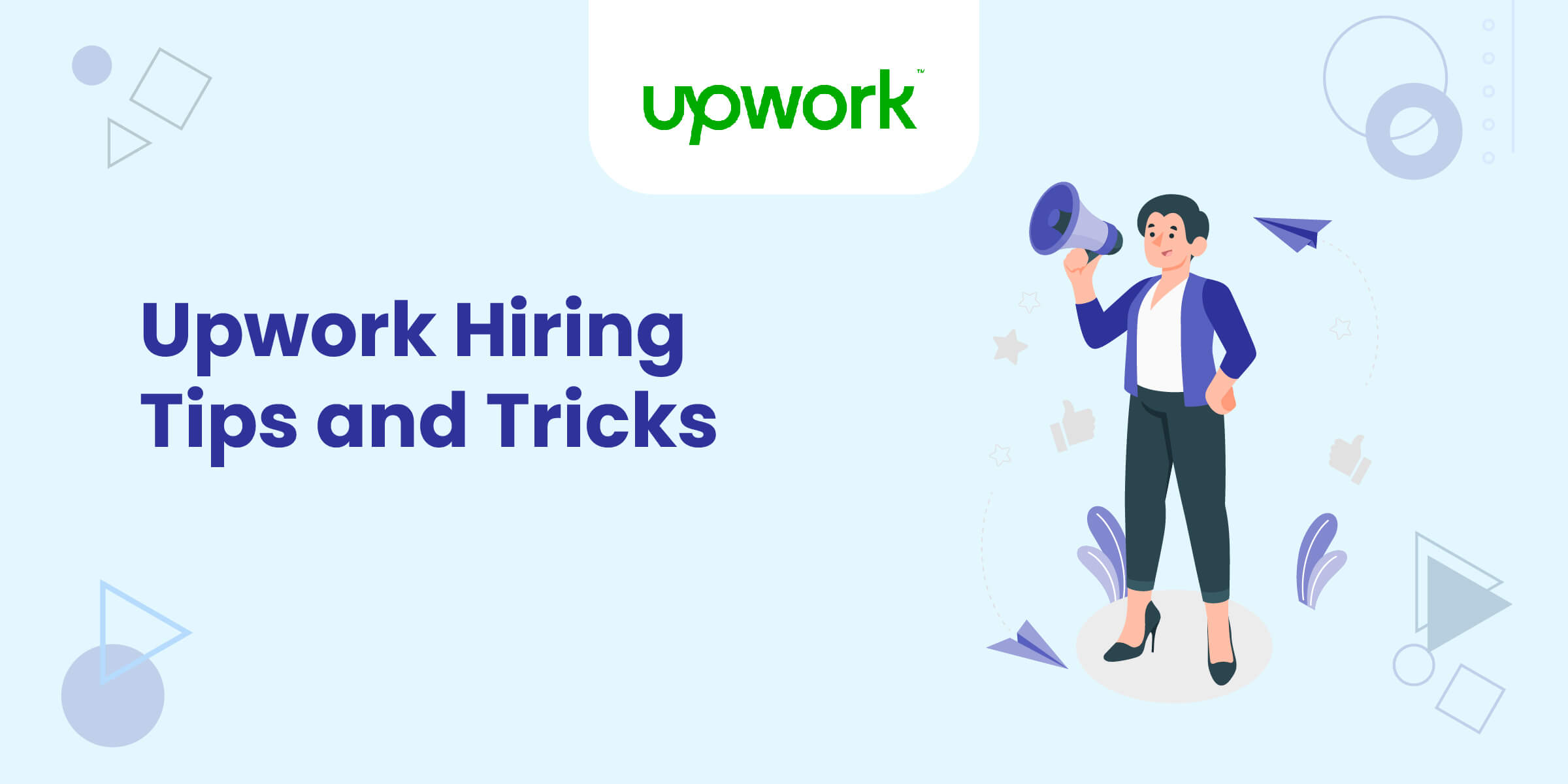 Upwork Hiring Tips and Tricks