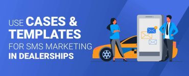 Use Case and Templates SMS Marketing Dealership