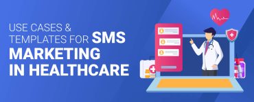 Use Cases and Templates for SMS in Healthcare