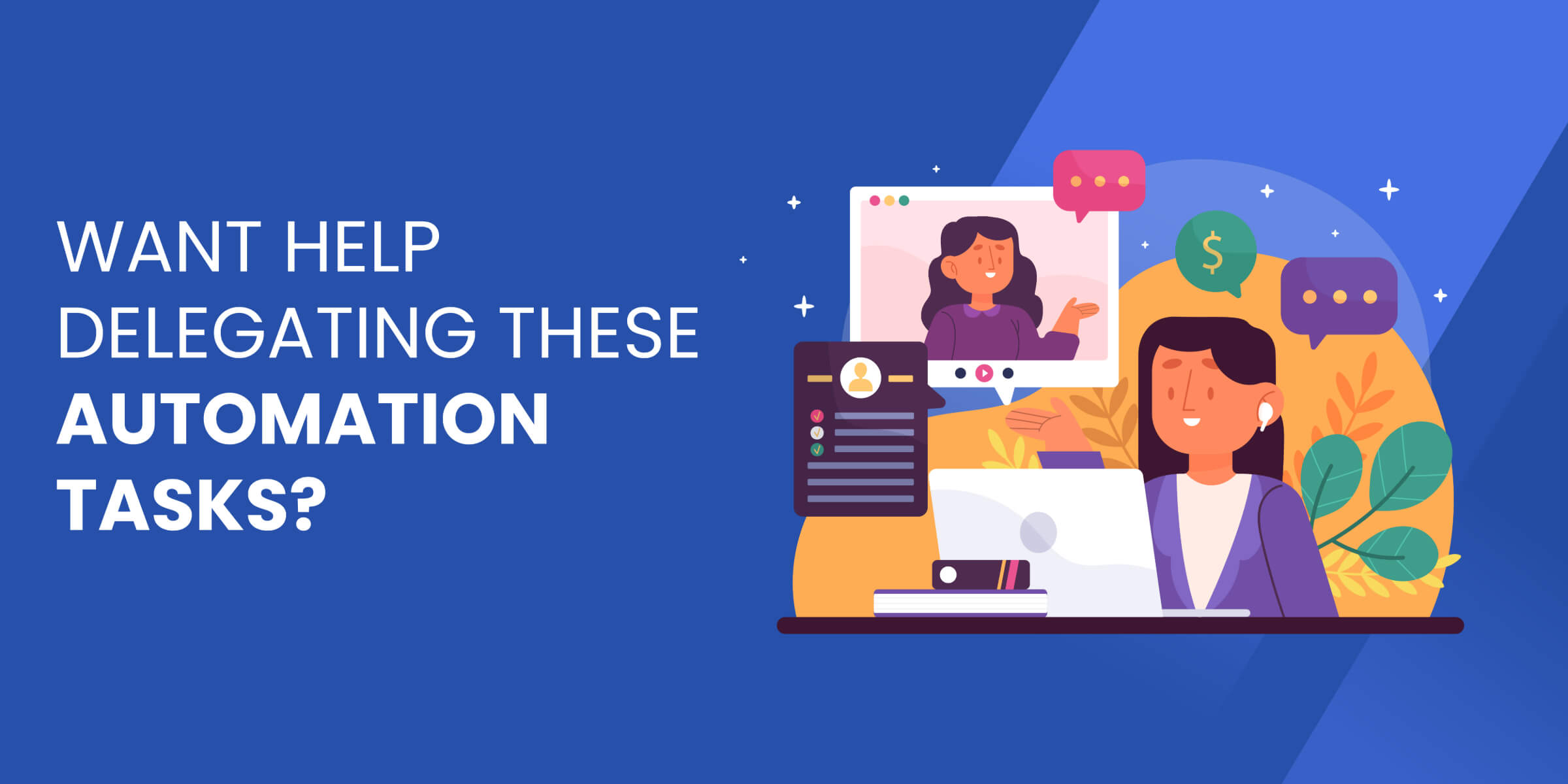 Want Help Delegating Automation Tasks