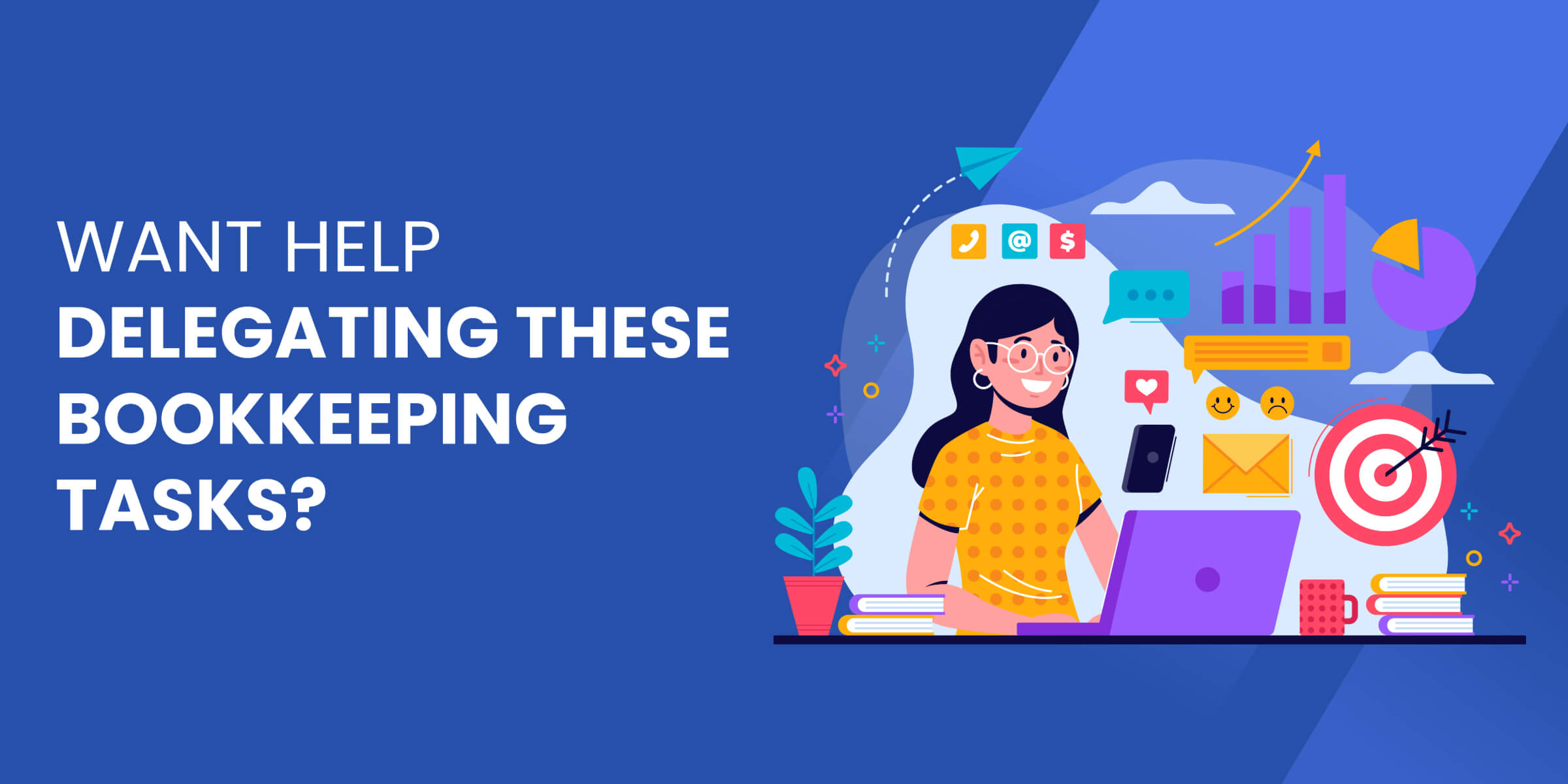 Want Help Delegating Bookkeeping Tasks