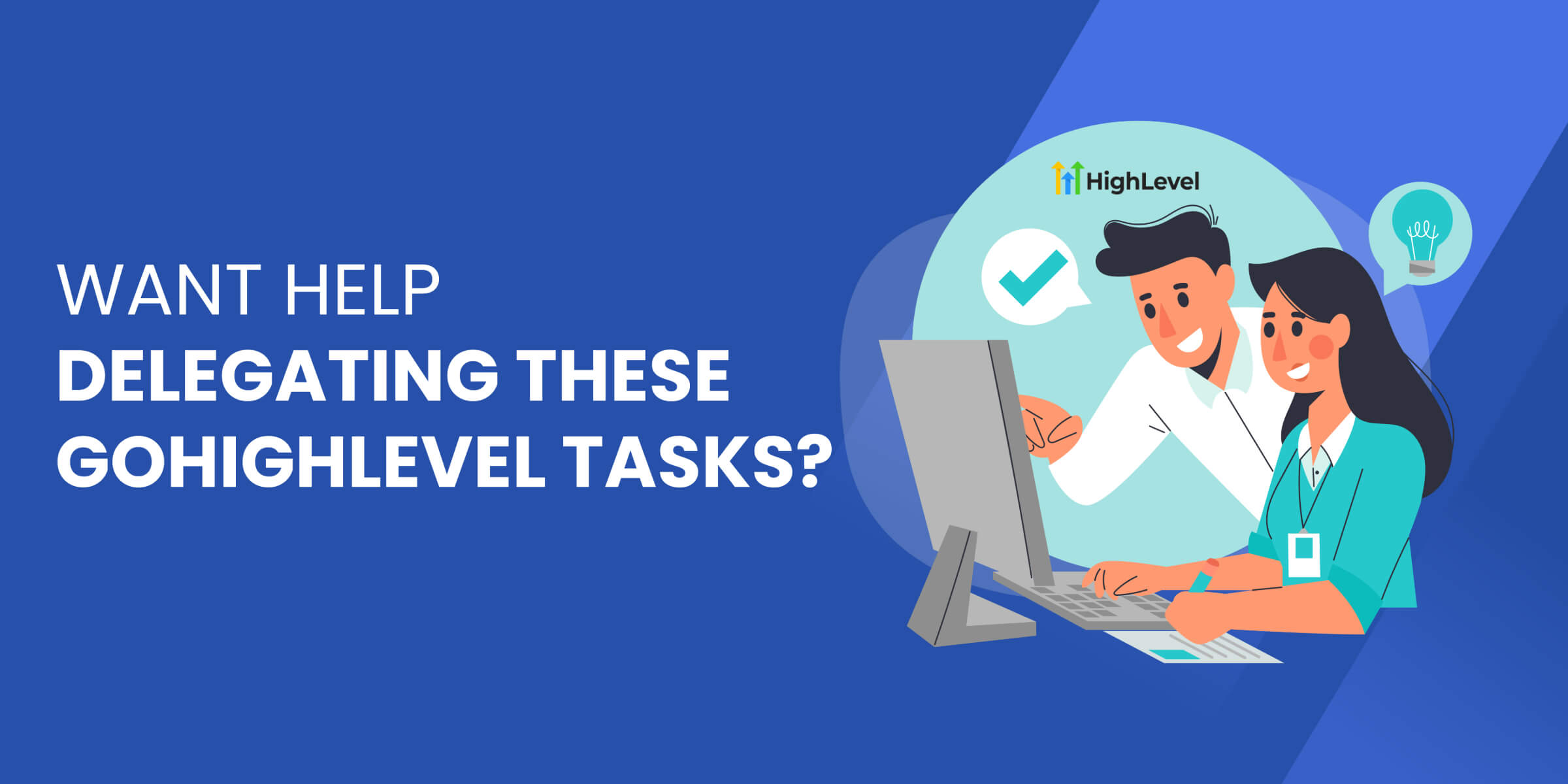 Want Help Delegating GHL Tasks
