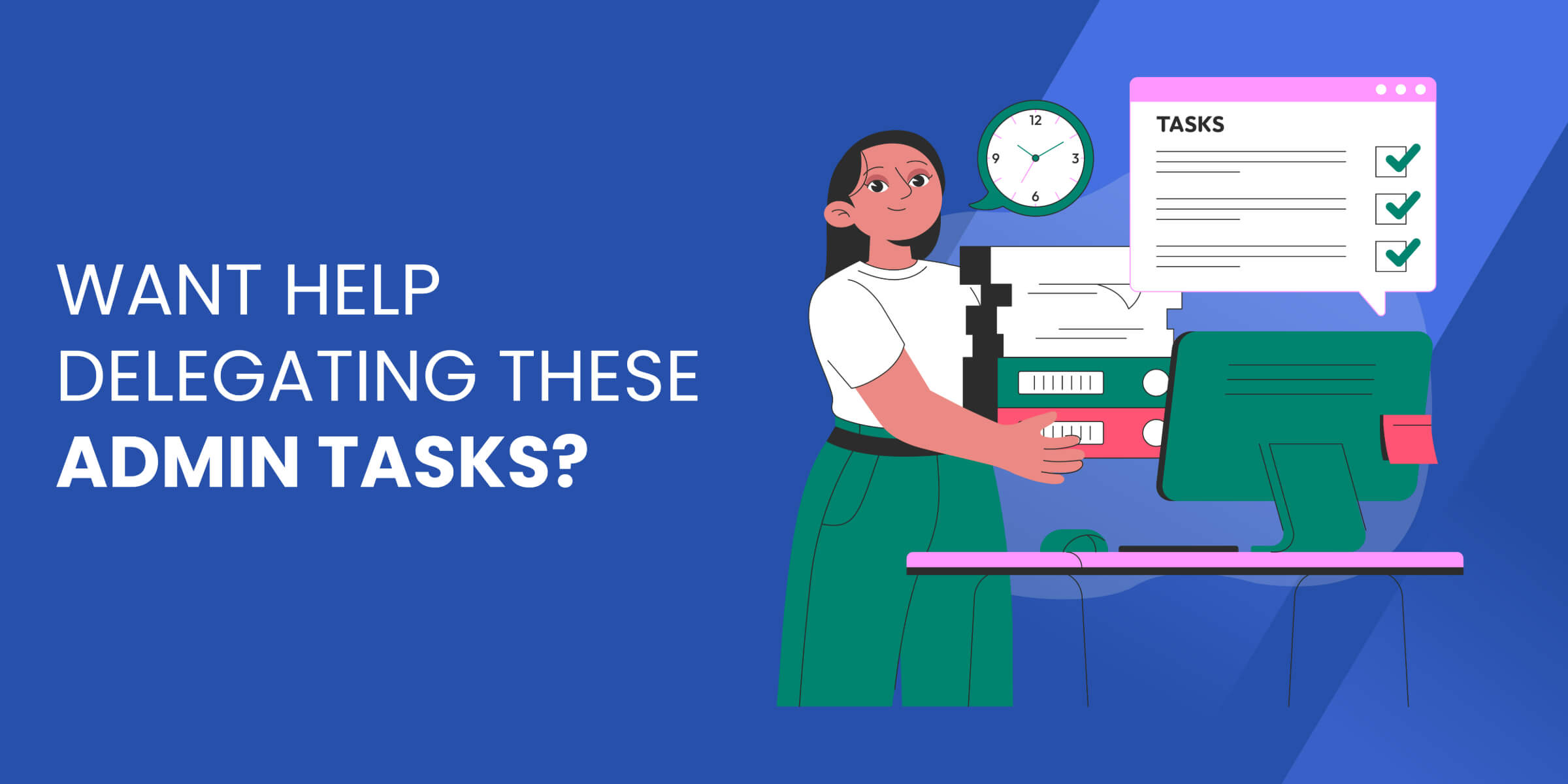 Want Help Delgating Admin Tasks