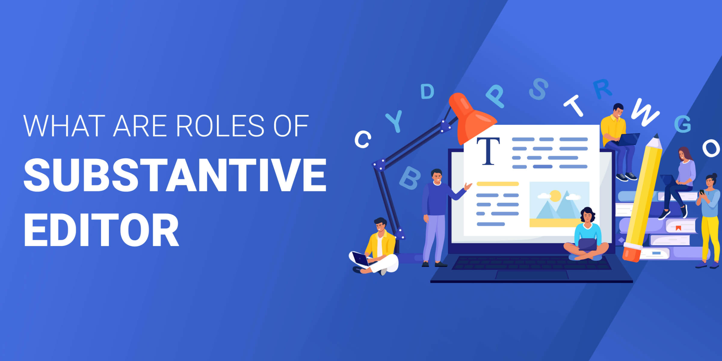 What Are Roles of Substantive Editor