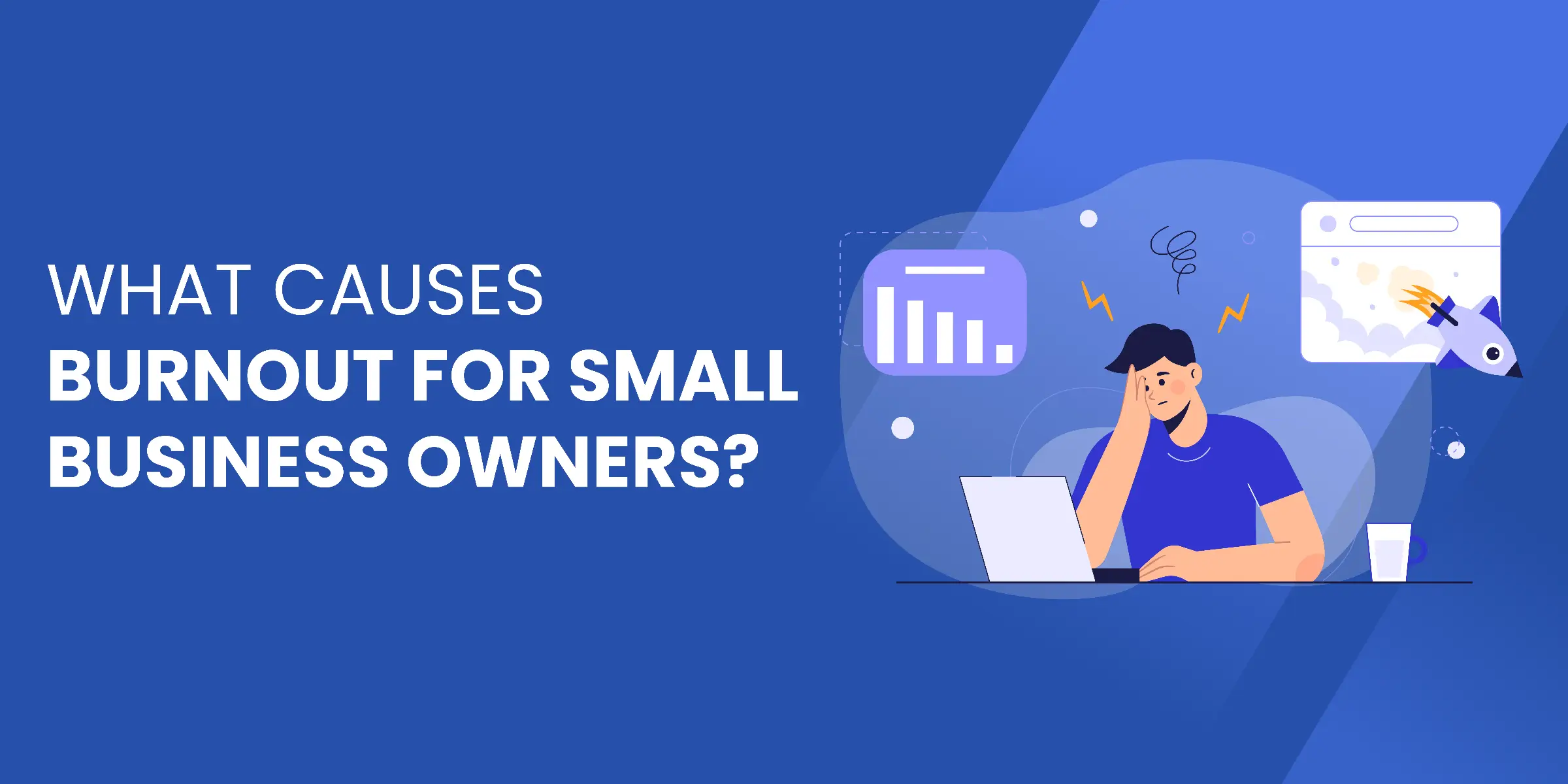 What Causes Burnout for Small Business Owners