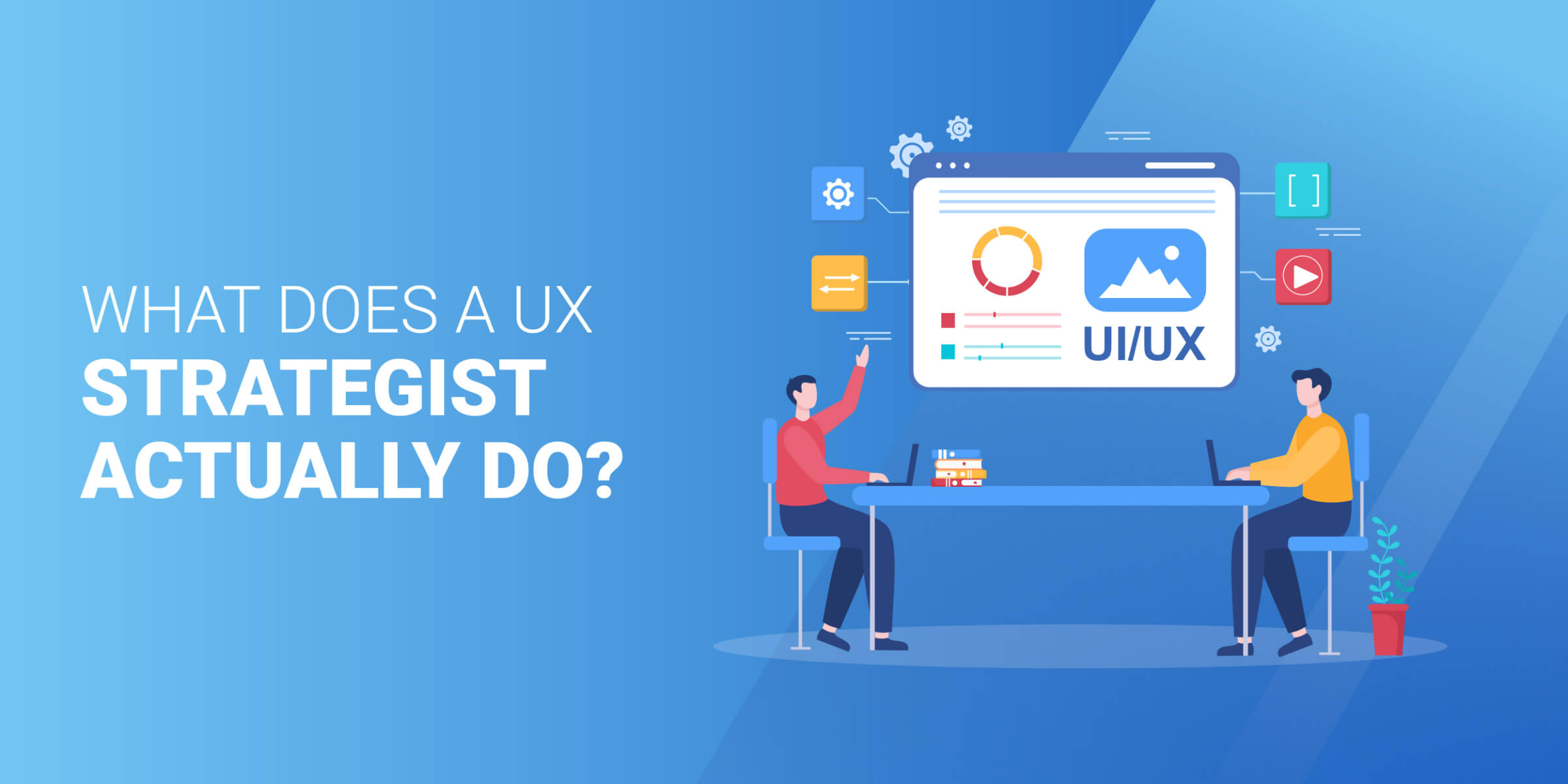 What Does UX Strategist Do